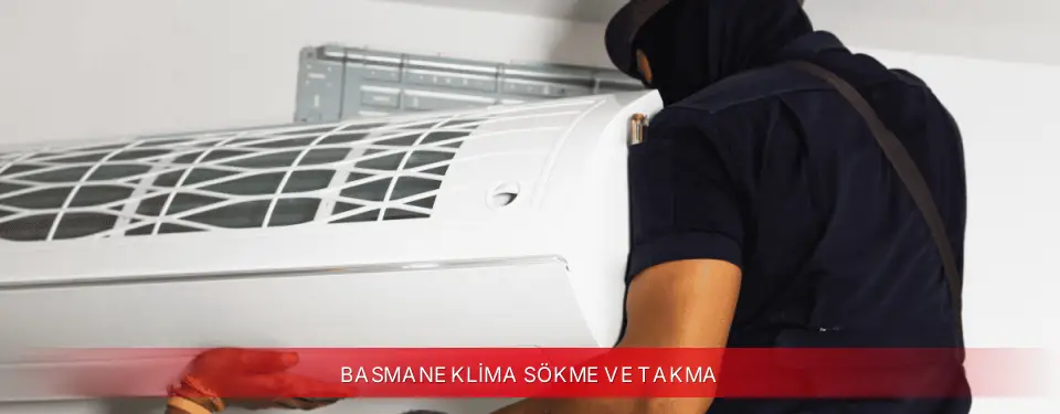 Basmane İlçemi Dijitsu Klima Sökme ve Takma